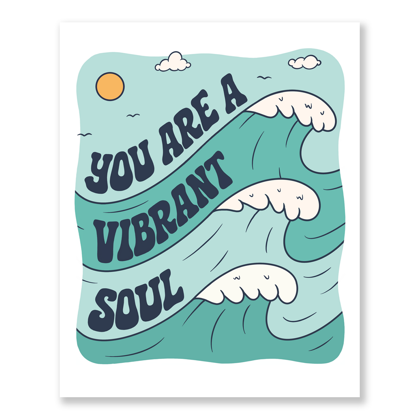 You Are A Vibrant Soul Wall Art Print