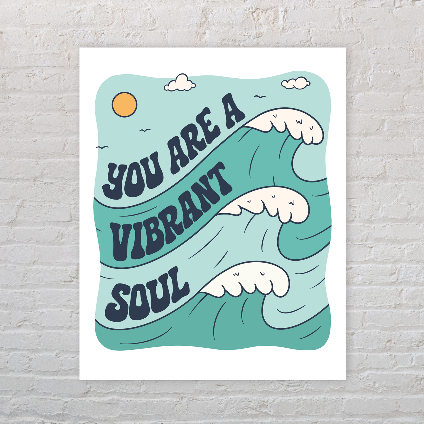 You Are A Vibrant Soul Wall Art Print